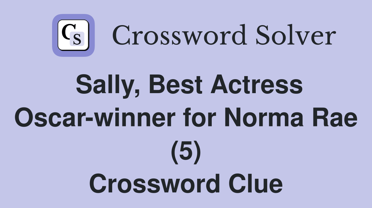 Sally, Best Actress Oscarwinner for Norma Rae (5) Crossword Clue